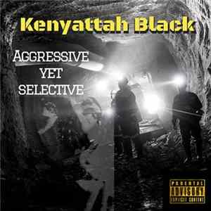 Download Kenyattah Black - Aggressive Yet Selective