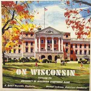 Download The University Of Wisconsin Symphonic Band - On Wisconsin