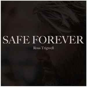 Download Ross Trigwell - Safe Forever