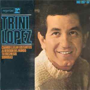 Download Trini Lopez - When The Saints Go Marchin' In / Around The World / You Are My Sunshine / Smile