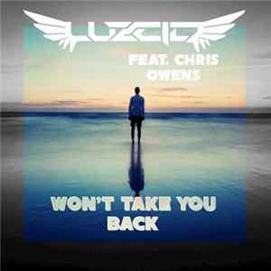 Download Luzcid Feat. Chris Owens - Won't Take You Back