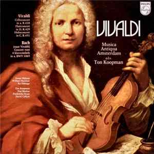Download Vivaldi – Musica Antiqua Amsterdam O.l.v. Ton Koopman - Celloconcert In a, R.418 / Fluitconcert In D, R.429 / Hoboconcert In C, R.451 / Concert Voor 4 Klavecimbels In a, BWV 1065