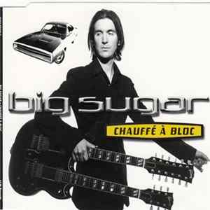 Download Big Sugar - Chauffé À Bloc