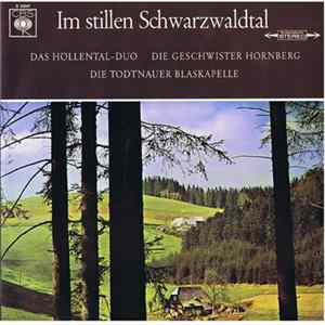 Download Das Höllental-Duo / Die Geschwister Hornberg / Die Todtnauer Blaskapelle - Im Stillen Schwarzwaldtal