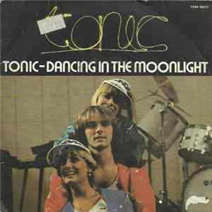 Download Tonic - Dancing In The Moonlight