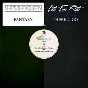 Download She's The Queen / Let Em Riot - Fantasy/There U Go