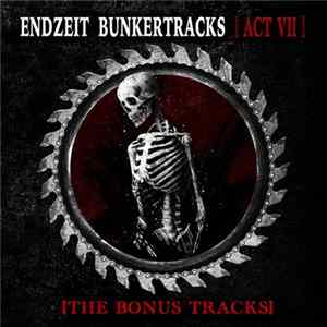 Download Various - Endzeit Bunkertracks [Act VII] – [The Bonus Tracks]
