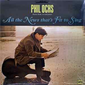 Download Phil Ochs - All The News That's Fit To Sing