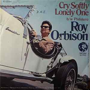 Download Roy Orbison - Cry Softly Lonely One / Pistolero