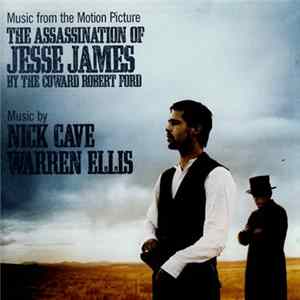 Download Nick Cave And Warren Ellis - Music From The Motion Picture - The Assassination Of Jesse James By The Coward Robert Ford