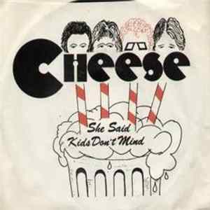 Download Cheese - She Said / Kids Don't Mind