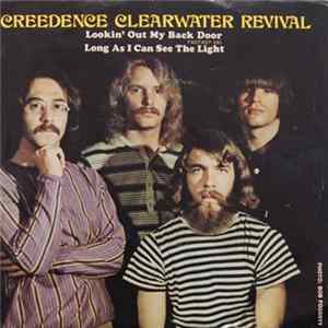 Download Creedence Clearwater Revival - Lookin' Out My Back Door / Long As I Can See The Light