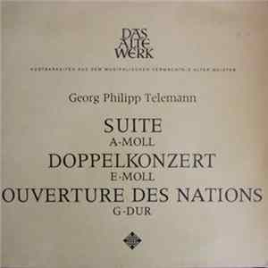 Download Telemann - Orchestral Works By Telemann • Suite A Minor • Double Concerto E Minor • Overture "The Nations"