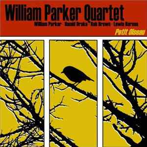 Download William Parker Quartet - Petit Oiseau