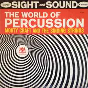 Download Morty Craft, The Singing Strings - The World Of Percussion
