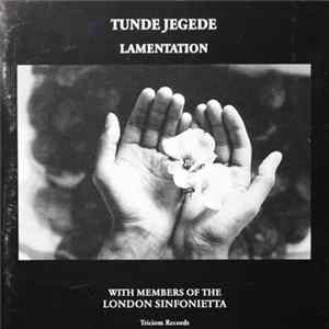 Download Tunde Jegede With Members Of The London Sinfonietta - Lamentation