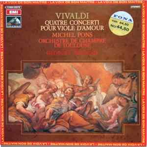 Download Antonio Vivaldi, Michel Pons, Orchestre De Chambre De Toulouse, Georges Armand - Quatre Concerti pour Viole d'Amour
