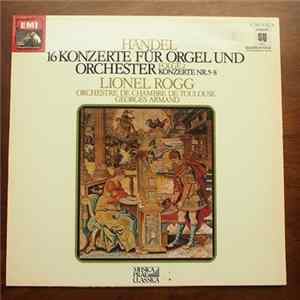 Download Händel, Orchestre De Chambre De Toulouse, Georges Armand - 16 Konzerte Für Orgel Und Orchester - Folge 2 Konzerte Nr. 5 - 8