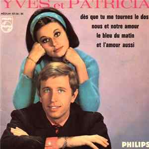 Download Yves Et Patricia - Dès Que Tu Me Tournes Le Dos