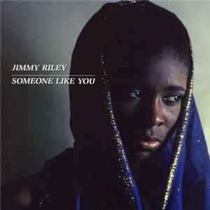 Download Jimmy Riley - Someone Like You