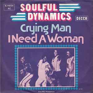 Download Soulful Dynamics - Crying Man / I Need A Woman
