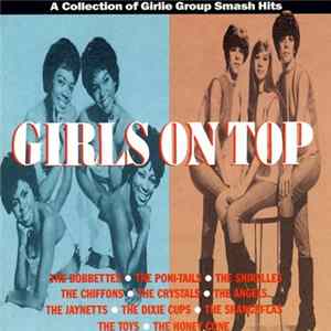 Download Various - Girls On Top (A Collection Of Girlie Group Smash Hits)
