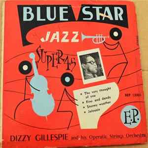 Download Dizzy Gillespie And His Operatic Strings Orchestra - Jazz Super 45