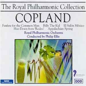 Download Aaron Copland, The Royal Philharmonic Orchestra, Philip Ellis - Fanfare For The Common Man / Billy The Kid / El Salón México / Hoe-Down From 'Rodeo' / Appalachian Spring