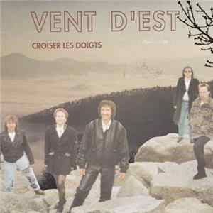 Download Vent D'Est - Croiser Les Doigts