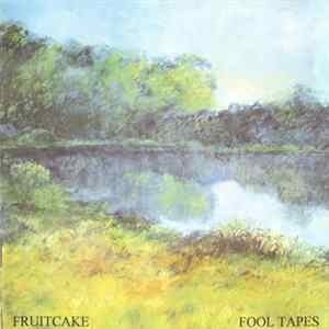 Download Fruitcake - Fool Tapes