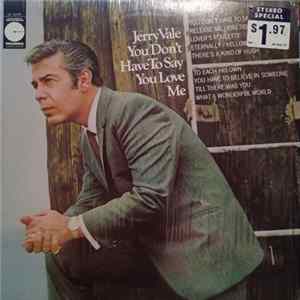 Download Jerry Vale - You Don't Have To Say You Love Me