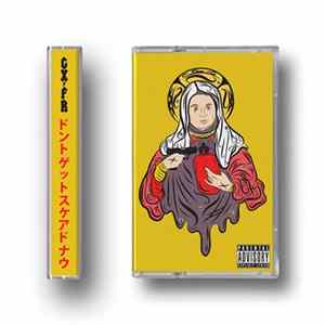 Download GXFR - Don't Get Scared Now