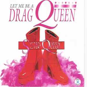 Download Sister Queen - Let Me Be A Drag Queen