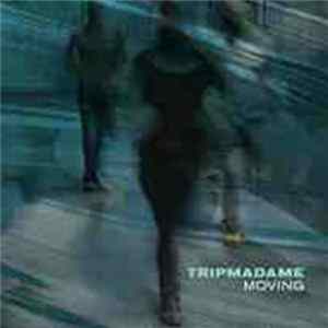 Download Tripmadame - Moving