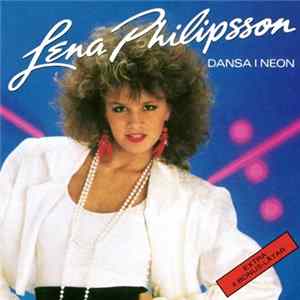 Download Lena Philipsson - Dansa I Neon