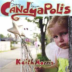 Download Keith Morris - Songs From Candyapolis