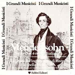 Download Mendelssohn - Sinfonia N. 4 Op. 90 "Italiana" / La Grotta Di Fingal / Calma Di Mare / La Bella Melusina