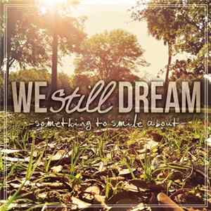Download We Still Dream - Something To Smile About