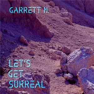 Download Garrett N. - Let's Get Surreal