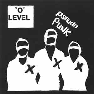 Download 'O' Level - Pseudo Punk
