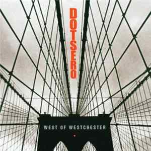 Download Dotsero - West Of Westchester