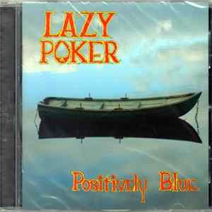 Download Lazy Poker - Positively Blue