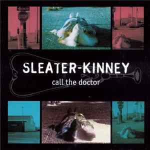 Download Sleater-Kinney - Call The Doctor