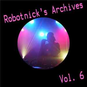 Download Alexander Robotnick - Robotnick's Archives Vol. 6