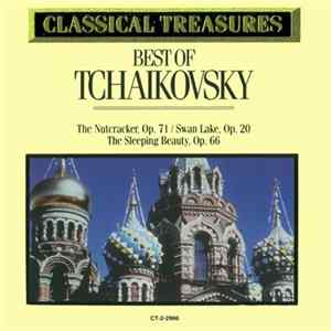 Download Pyotr Ilyich Tchaikovsky - Classical Treasures: Best of Tchaikovsky (The Nutcracker: Op. 71, Swan Lake Op. 20, The Sleeping Beauty Op. 66)