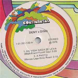Download Deny e Dino - Da Vida Nada Se Leva / A Photo / Pombinha Branca / Não Ligue Para O Que Ele Diz