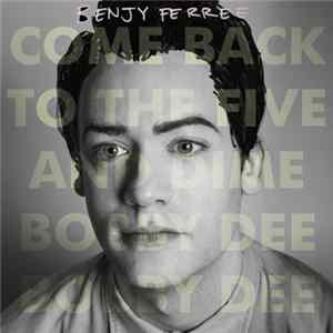 Download Benjy Ferree - Come Back To The Five And Dime Bobby Dee Bobby Dee