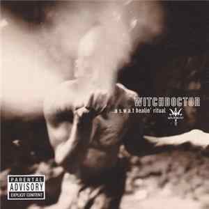 Download Witchdoctor - ...A S.W.A.T Healin' Ritual
