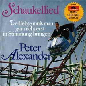 Download Peter Alexander - Schaukellied / Verliebte Muß Man Gar Nicht Erst In Stimmung Bringen
