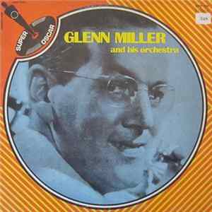 Download Glenn Miller And His Orchestra - Glenn Miller And His Orchestra
